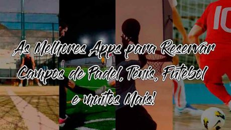Apps para Reservar Campos de Ténis, Padel, Futebol e Muito Mais em Portugal 1- BLOG – Gadget Hub em Lisboa_2 Apps para Reservar Campos de Ténis, Padel, Futebol e Muito Mais em Portugal 1- BLOG - Gadget Hub em Lisboa_2