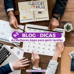 As Melhores Apps para gerir tarefas, Gestão de Actividades e Gestão de Projetos - Actividades - BLOG - Os melhores Serviços em Lisboa - Aproveita Já - Gadget Hub