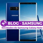 Novidades Samsung Galaxy Note 9 - As melhores Novidades Samsung Galaxy Note 9 - Gadget Hub - Os melhores Serviços em Lisboa - Aproveita Já na Gadget Hub