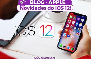Novidades do iOS 12 – Tudo o Que Precisas Saber – BLOG – GADGET HUB Novidades do iOS 12 - Tudo o Que Precisas Saber - BLOG - GADGET HUB
