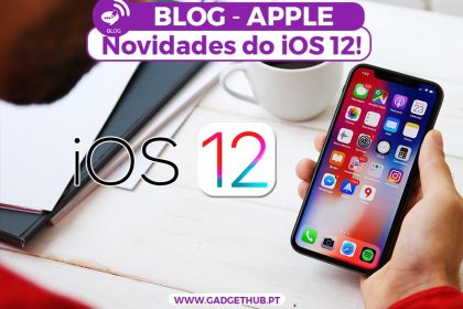 Novidades do iOS 12 - Tudo o Que Precisas Saber - BLOG - GADGET HUB